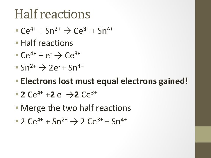 Half reactions • Ce 4+ + Sn 2+ → Ce 3+ + Sn 4+