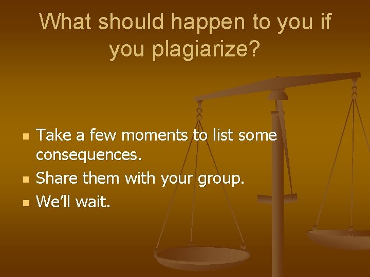 What should happen to you if you plagiarize? n n n Take a few What should happen to you if you plagiarize? n n n Take a few