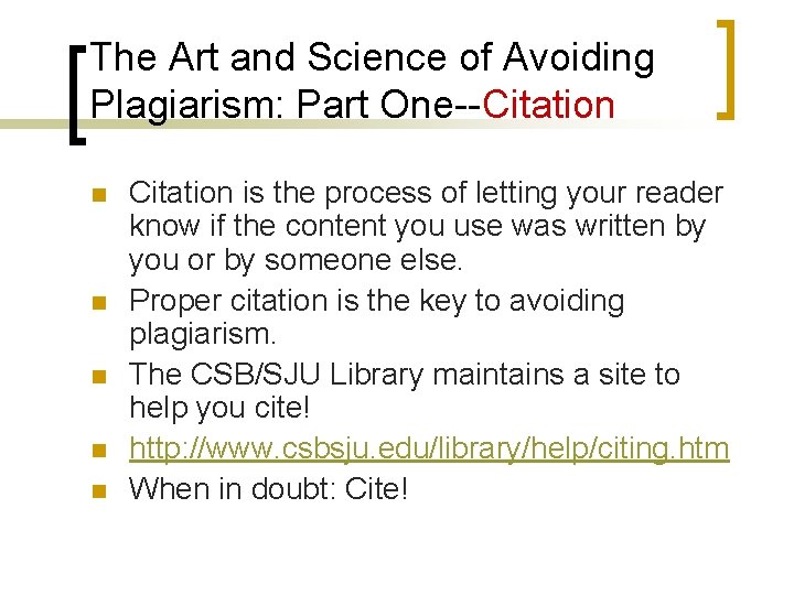 The Art and Science of Avoiding Plagiarism: Part One--Citation n n Citation is the The Art and Science of Avoiding Plagiarism: Part One--Citation n n Citation is the