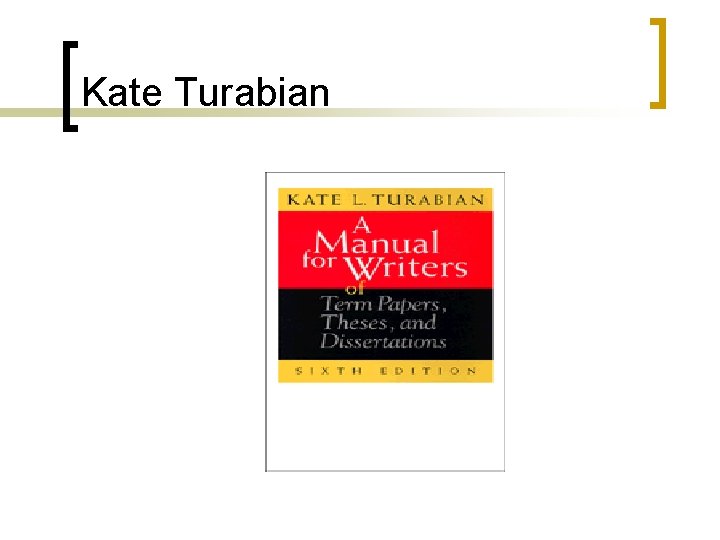 Kate Turabian Kate Turabian