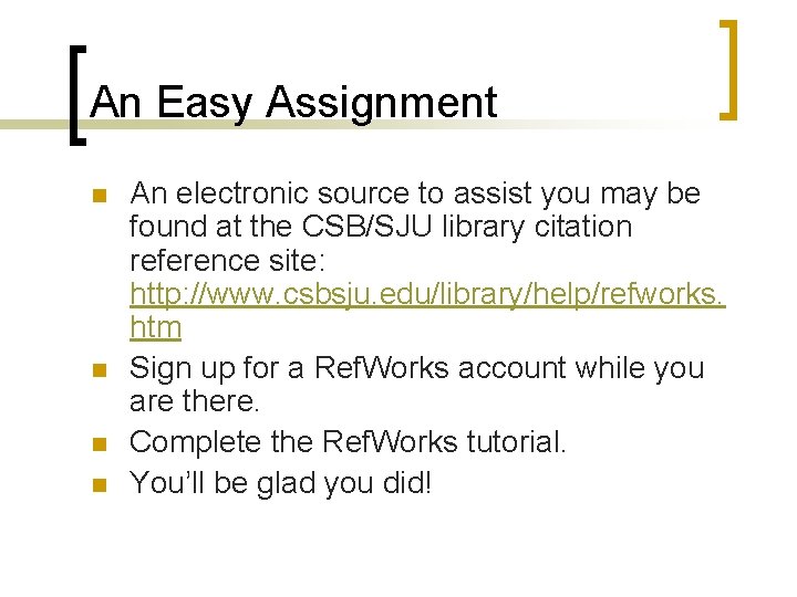 An Easy Assignment n n An electronic source to assist you may be found An Easy Assignment n n An electronic source to assist you may be found