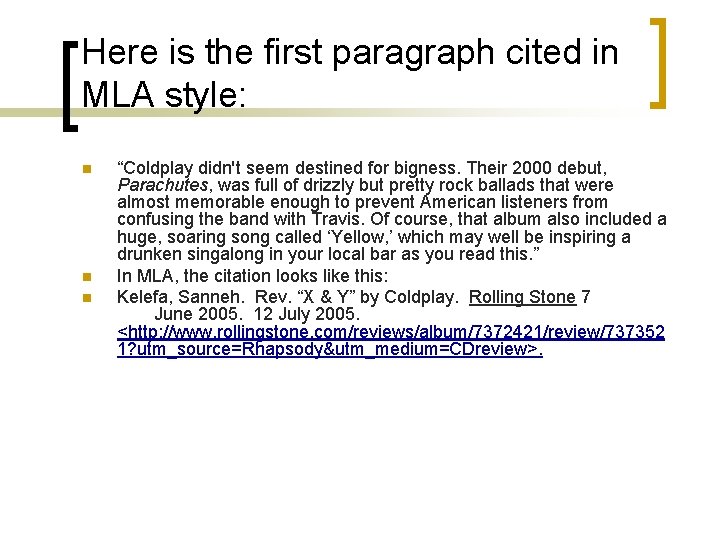Here is the first paragraph cited in MLA style: n n n “Coldplay didn't Here is the first paragraph cited in MLA style: n n n “Coldplay didn't