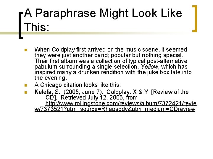 A Paraphrase Might Look Like This: n n n When Coldplay first arrived on A Paraphrase Might Look Like This: n n n When Coldplay first arrived on