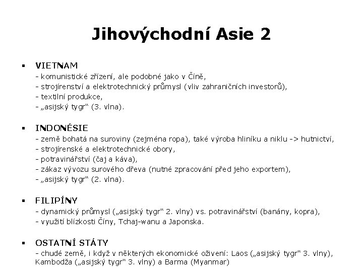 Jihovýchodní Asie 2 § VIETNAM - § INDONÉSIE - § komunistické zřízení, ale podobné