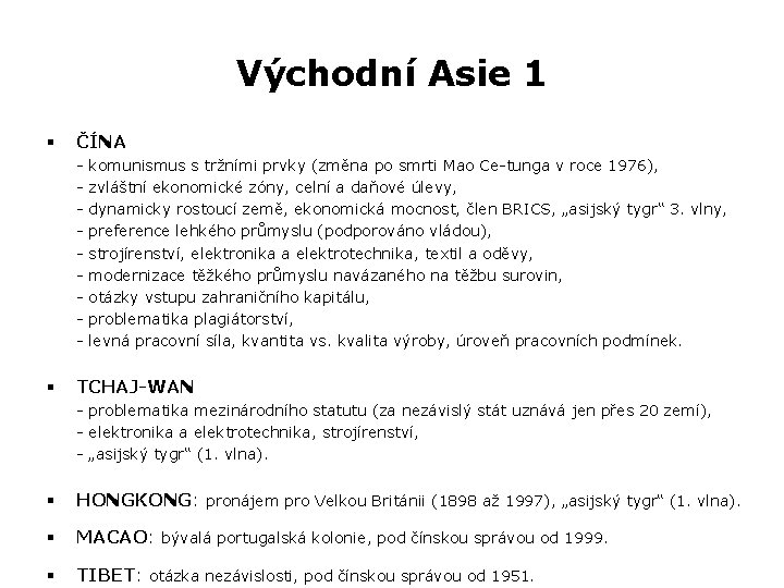 Východní Asie 1 § ČÍNA - § komunismus s tržními prvky (změna po smrti