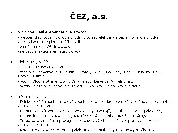 ČEZ, a. s. § původně České energetické závody - výroba, distribuce, obchod a prodej