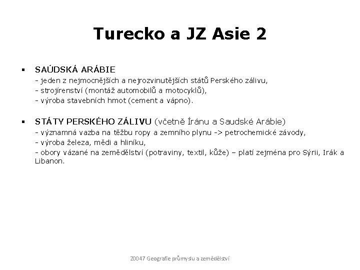 Turecko a JZ Asie 2 § SAÚDSKÁ ARÁBIE - jeden z nejmocnějších a nejrozvinutějších