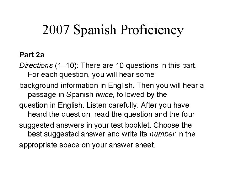 2007 Spanish Proficiency Part 2 a Directions (1– 10): There are 10 questions in