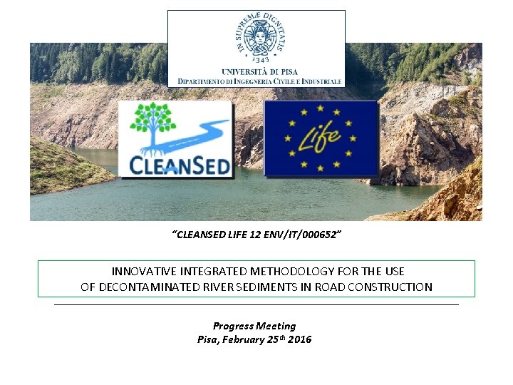 “CLEANSED LIFE 12 ENV/IT/000652” INNOVATIVE INTEGRATED METHODOLOGY FOR THE USE OF DECONTAMINATED RIVER SEDIMENTS