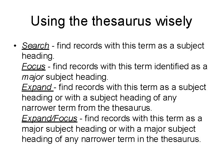 Using thesaurus wisely • Search - find records with this term as a subject