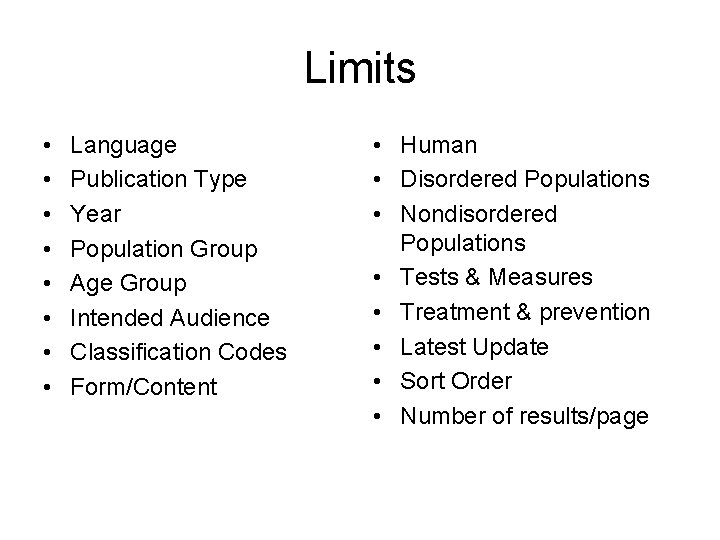 Limits • • Language Publication Type Year Population Group Age Group Intended Audience Classification