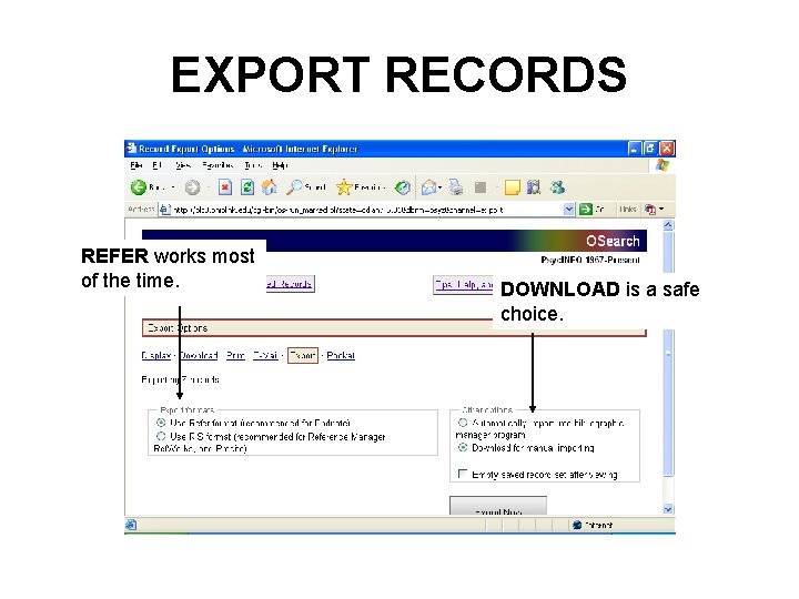 EXPORT RECORDS REFER works most of the time. DOWNLOAD is a safe choice. 