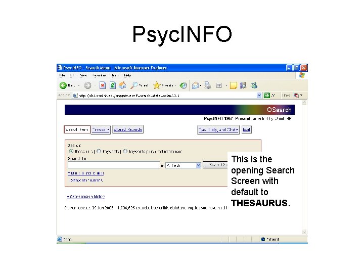 Psyc. INFO This is the opening Search Screen with default to THESAURUS. 