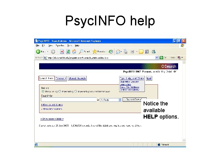 Psyc. INFO help Notice the available HELP options. 