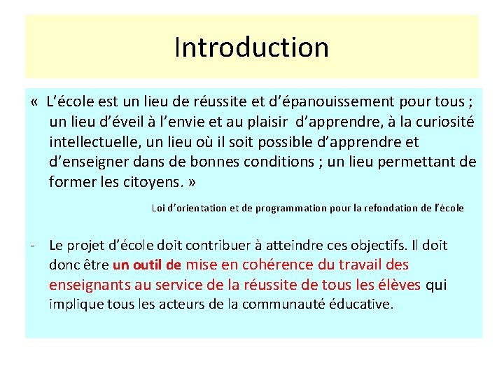 Introduction « L’école est un lieu de réussite et d’épanouissement pour tous ; un