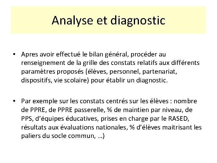 Analyse et diagnostic • Apres avoir effectué le bilan général, procéder au renseignement de