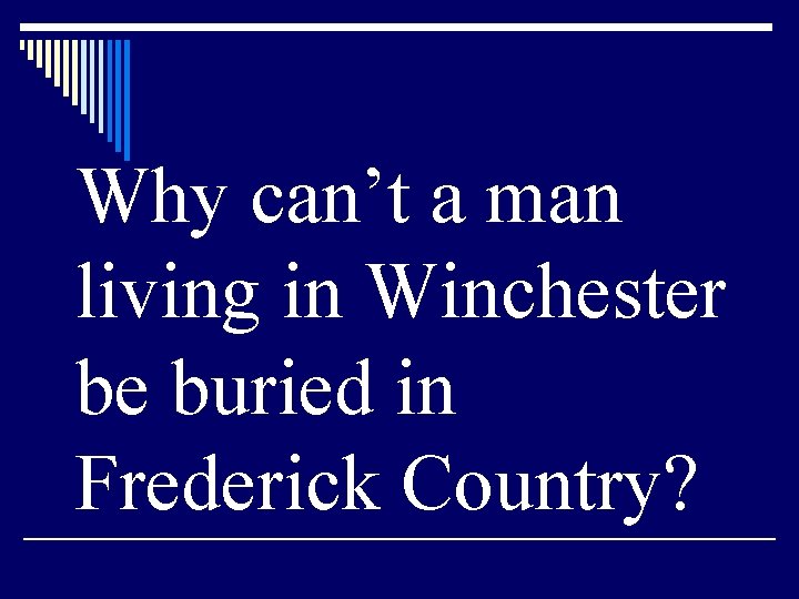 Why can’t a man living in Winchester be buried in Frederick Country? 
