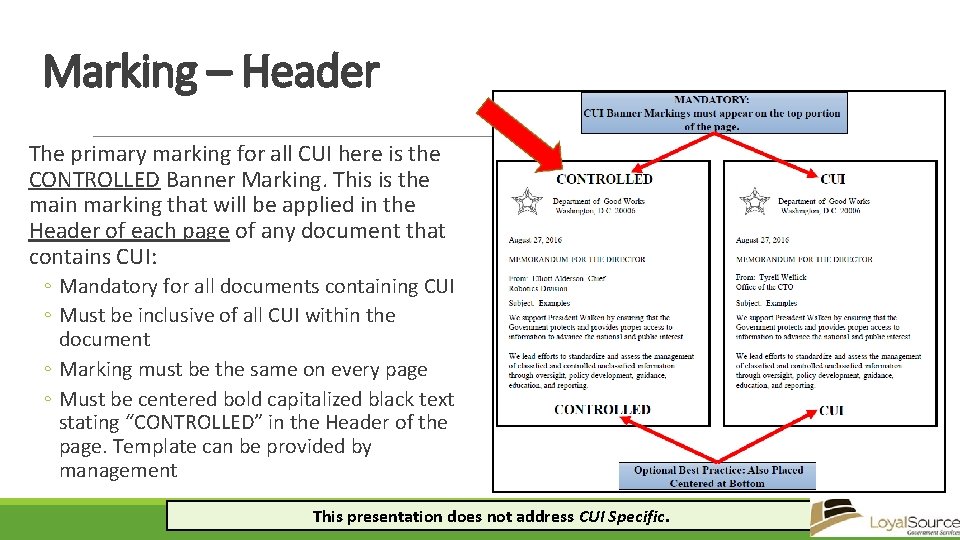 Marking – Header The primary marking for all CUI here is the CONTROLLED Banner