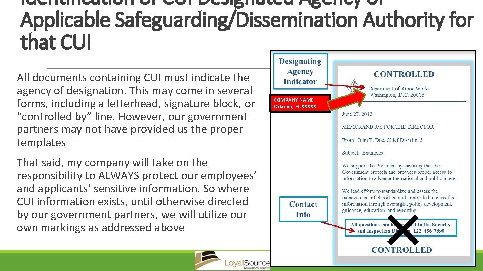 Identification of CUI Designated Agency of Applicable Safeguarding/Dissemination Authority for that CUI All documents