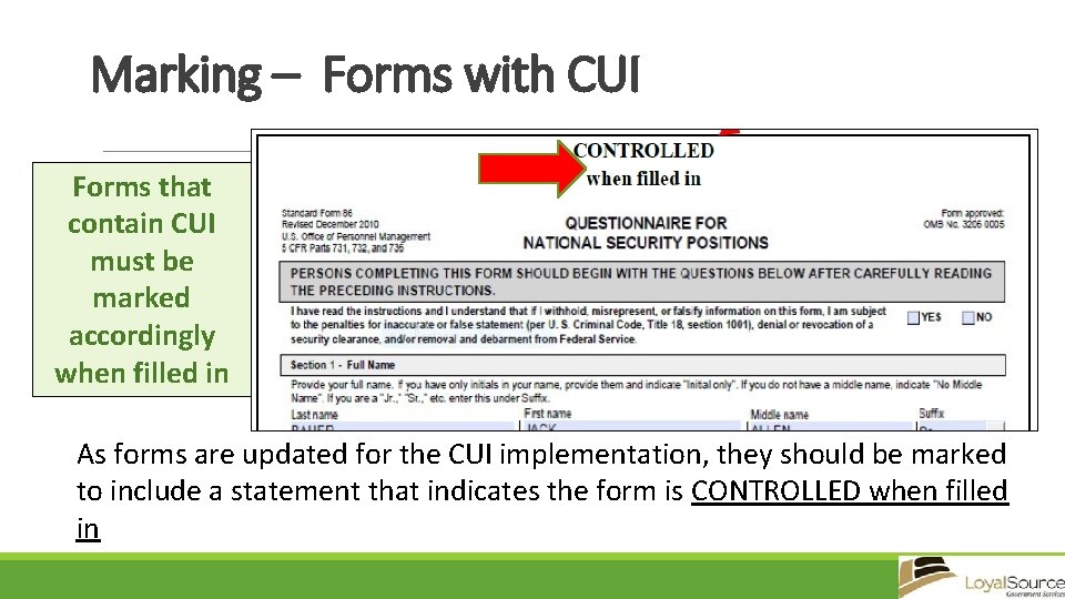 Marking – Forms with CUI Forms that contain CUI must be marked accordingly when