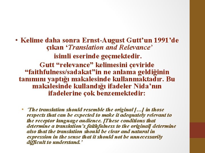  • Kelime daha sonra Ernst-August Gutt’un 1991’de çıkan ‘Translation and Relevance’ isimli eserinde