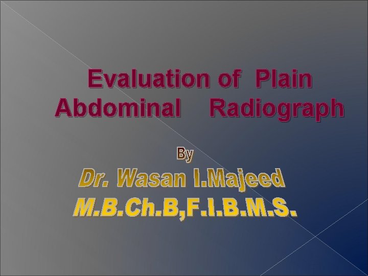 Evaluation of Plain Abdominal Radiograph 