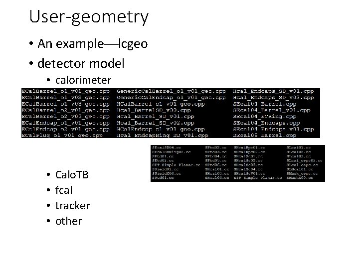 User-geometry • An example lcgeo • detector model • calorimeter • • Calo. TB