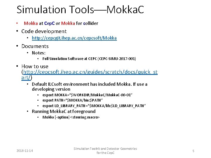 Simulation Tools Mokka. C • Mokka at Cep. C or Mokka for collider •