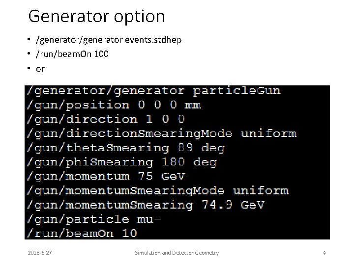 Generator option • /generator events. stdhep • /run/beam. On 100 • or 2018 -6
