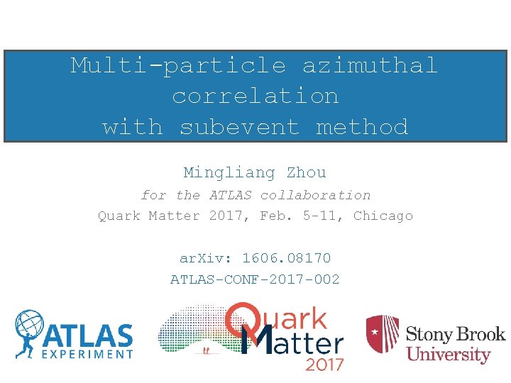 Multi-particle azimuthal correlation with subevent method Mingliang Zhou for the ATLAS collaboration Quark Matter