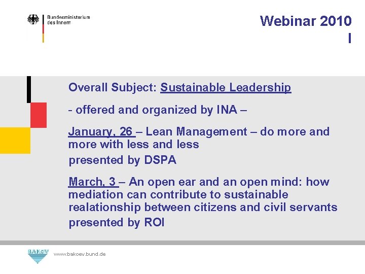 Webinar 2010 I Overall Subject: Sustainable Leadership - offered and organized by INA –