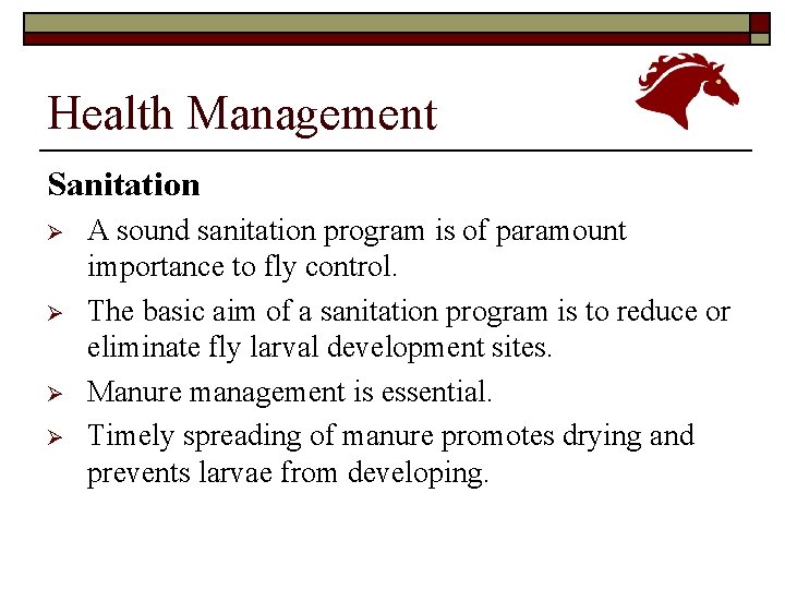 Health Management Sanitation Ø Ø A sound sanitation program is of paramount importance to
