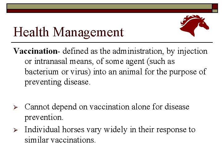 Health Management Vaccination- defined as the administration, by injection or intranasal means, of some