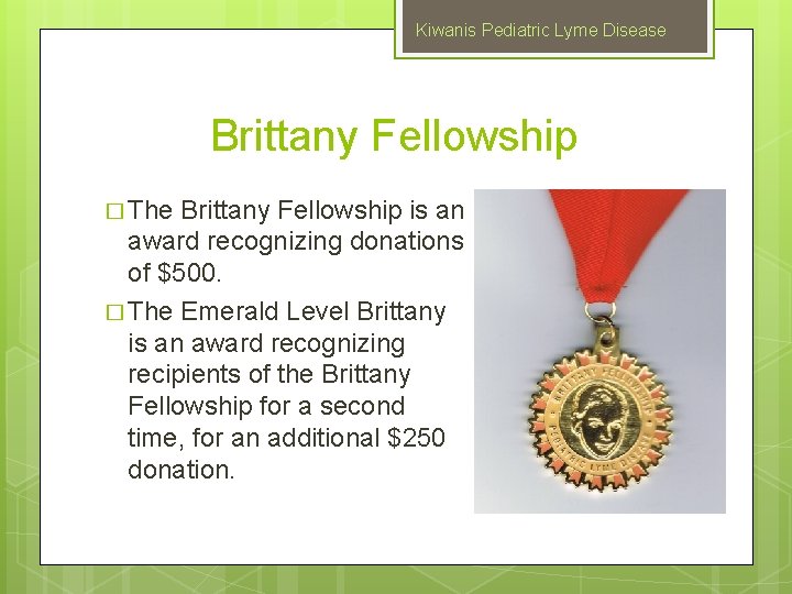 Kiwanis Pediatric Lyme Disease Brittany Fellowship � The Brittany Fellowship is an award recognizing