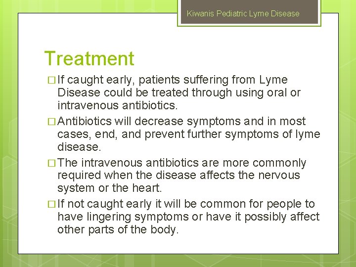 Kiwanis Pediatric Lyme Disease Treatment � If caught early, patients suffering from Lyme Disease