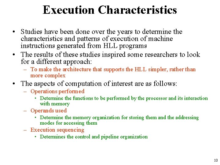 Execution Characteristics • Studies have been done over the years to determine the characteristics