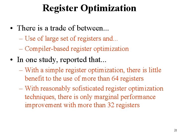 Register Optimization • There is a trade of between. . . – Use of