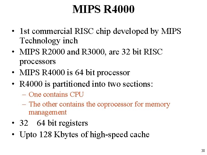 MIPS R 4000 • 1 st commercial RISC chip developed by MIPS Technology inch