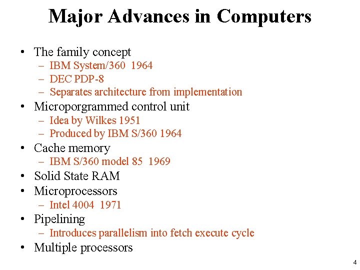 Major Advances in Computers • The family concept – IBM System/360 1964 – DEC