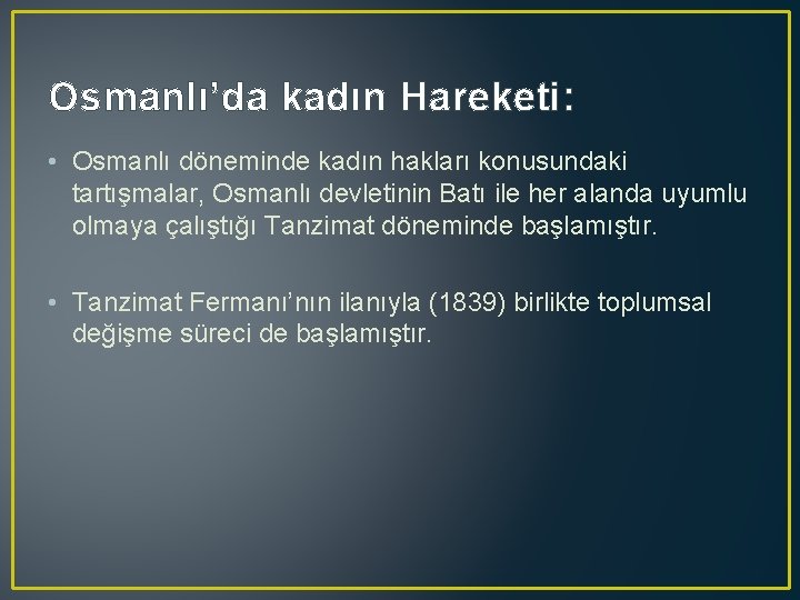 Osmanlı’da kadın Hareketi: • Osmanlı döneminde kadın hakları konusundaki tartışmalar, Osmanlı devletinin Batı ile