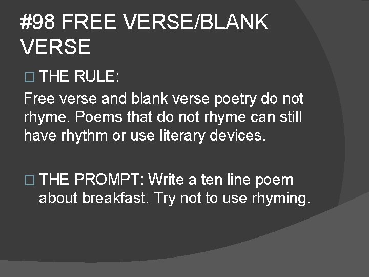 #98 FREE VERSE/BLANK VERSE � THE RULE: Free verse and blank verse poetry do