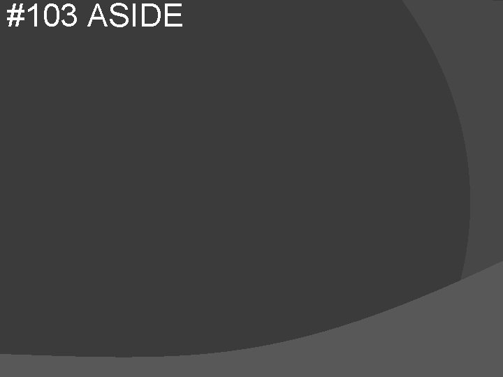 #103 ASIDE 