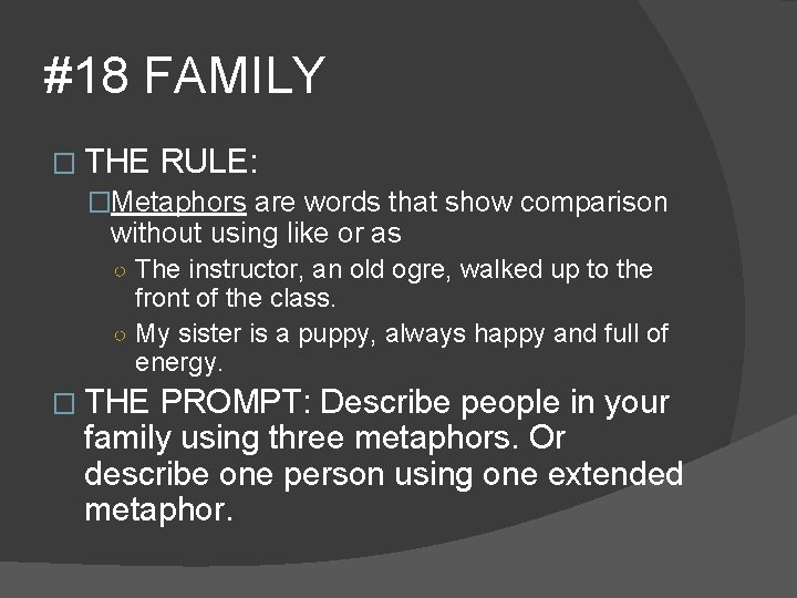 #18 FAMILY � THE RULE: �Metaphors are words that show comparison without using like