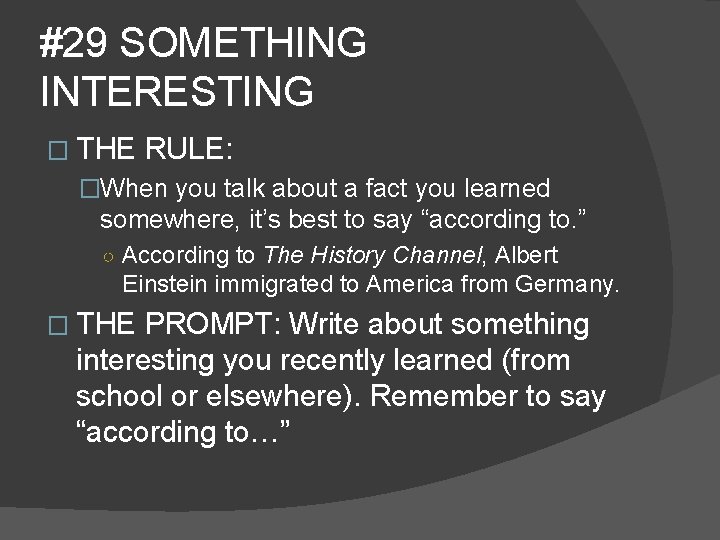 #29 SOMETHING INTERESTING � THE RULE: �When you talk about a fact you learned