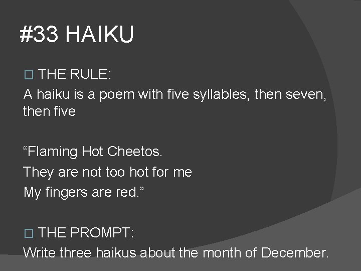 #33 HAIKU THE RULE: A haiku is a poem with five syllables, then seven,