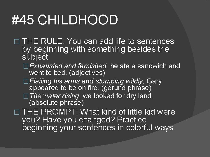 #45 CHILDHOOD � THE RULE: You can add life to sentences by beginning with