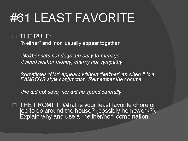 #61 LEAST FAVORITE � THE RULE: “Neither” and “nor” usually appear together. -Neither cats