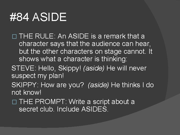 #84 ASIDE THE RULE: An ASIDE is a remark that a character says that