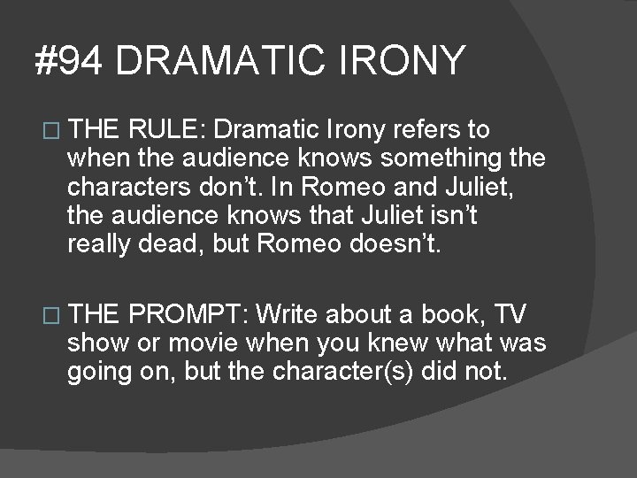 #94 DRAMATIC IRONY � THE RULE: Dramatic Irony refers to when the audience knows