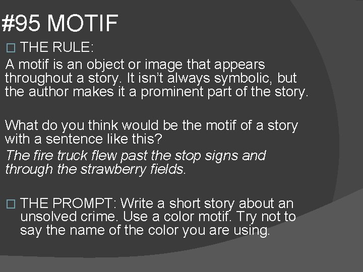 #95 MOTIF THE RULE: A motif is an object or image that appears throughout